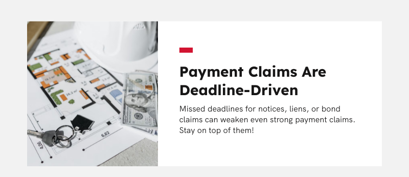 Construction payment claims, mechanic's liens and bond claim deadlines for contractors